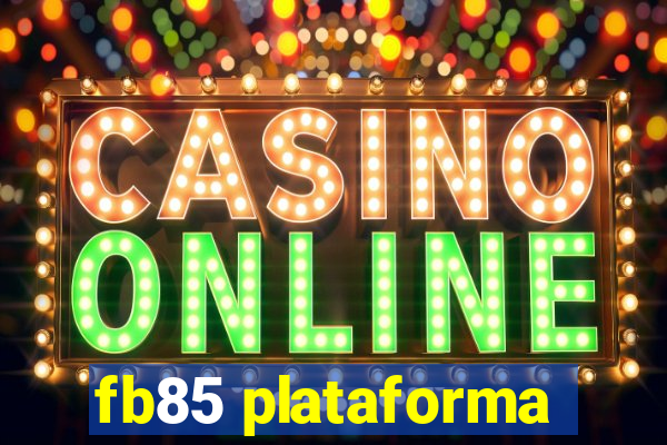 fb85 plataforma